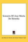 Sonnets Of Jose Maria De Heredia