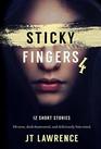 Sticky Fingers 4 A Dozen Deliciously Twisted Short Stories