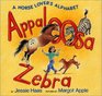Appaloosa Zebra A Horse Lover's Alphabet