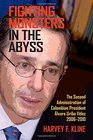 Fighting Monsters in the Abyss The Second Administration of Colombian President lvaro Uribe Vlez 20062010