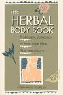 The Herbal Body Book  A Natural Approach to Healthier Hair Skin and Nails