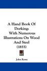 A Hand Book Of Dorking With Numerous Illustrations On Wood And Steel