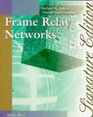 Frame Relay NetworksSignature Edition