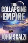 The Collapsing Empire (Interdependency, Bk 1)