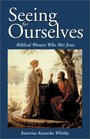 Seeing for Ourselves Biblical Women Who Met Jesus