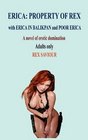 Erica Property of Rex with Erica in Balikpan and Poor Erica A Novel of Erotic Domination