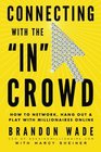 Connecting with the 'IN' Crowd How to Network Hang Out and Play with Millionaires Online