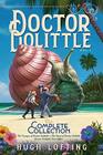 Doctor Dolittle The Complete Collection Vol 1 The Voyages of Doctor Dolittle The Story of Doctor Dolittle Doctor Dolittle's Post Office