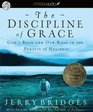 Discipline of Grace God's Role and Our Role in the Pursuit of Holiness