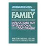Strengthening the Family Implications for International Development