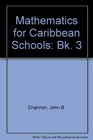 Mathematics for Caribbean Schools Bk 3