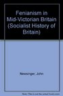 The Fenianism in MidVictorian Britain