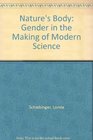 Nature's Body Gender in the Making of Modern Science
