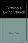 Birthing a Living Church