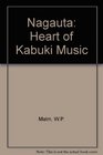 Nagauta The Heart of Kabuki Music