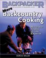 More Backcountry Cooking: Moveable Feasts by the Experts (Backpacker Magazine)