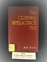 Criminal Intelligence File A Handbook to Guide the Storage and Use of Confidential Law Enforcement Materials