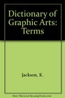 Dictionary of Graphic Arts Terms