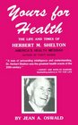 Yours for Health The Life and Times of Herbert m Shelton