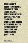 Goldsmith's Deserted Village Cowper's Task  and the De Coverley Papers  Edited With Lives Notes