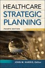 Healthcare Strategic Planning Fourth Edition