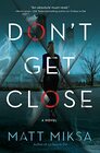 Don't Get Close: A Novel