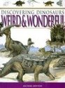 Weird And Wonderful (Discovering Dinosaurs Series)