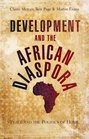 Development and the African Diaspora Place and the Politics of Home