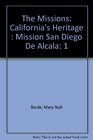 The Missions California's Heritage  Mission San Diego De Alcala