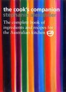 The Cook's Companion The Complete Book of Ingredients and Recipes for the Australian Kitchen