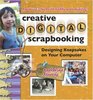 Creative Digital Scrapbooking  Designing Keepsakes on Your Computer