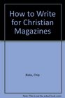 How to Write for Christian Magazines