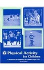 Physical Activity for Children A Statement of Guidelines for Children Ages 512