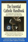 The Essential Catholic Handbook A Summary of Beliefs Practices and Prayers