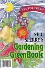 Neil Sperry's Gardening GreenBook (Just For Texas)