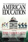 The Underground History of American Education Volume I An Intimate Investigation Into the Prison of Modern Schooling