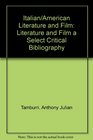 Italian/American Literature and Film Literature and Film a Select Critical Bibliography