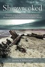 Shipwrecked Disaster and Transformation in Homer Shakespeare Defoe and the Modern World