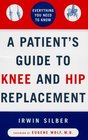 A Patient's Guide to Knee and Hip Replacement  Everything You Need to Know