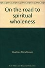 On the road to spiritual wholeness