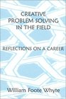 Creative Problem Solving in the Field Reflections on a Career