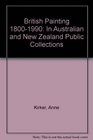British Painting 18001990 In Australian and New Zealand Public Collections