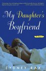 My Daughter's Boyfriend : A Novel