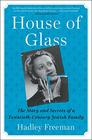 House of Glass The Story and Secrets of a TwentiethCentury Jewish Family