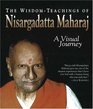 The WisdomTeachings of Nisargadatta Maharaj A Visual Journey