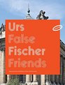 Urs Fischer False Friends