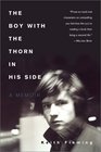 The Boy with the Thorn in His Side  A Memoir