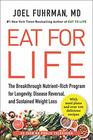 Eat for Life The Breakthrough NutrientRich Program for Longevity Disease Reversal and Sustained Weight Loss