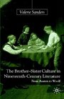 The BrotherSister Culture in NineteenthCentury Literature From Austen to Woolf