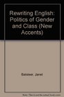 Rewriting English Cultural Politics of Gender and Class
